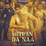 Mitran Da Naa - Ninja Mp3 Song